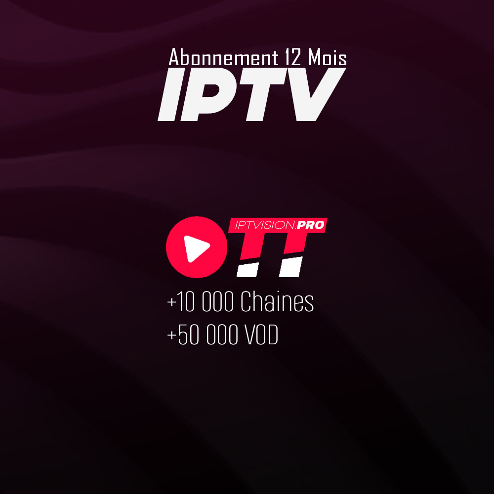 Abonnement 12 Mois Ott Pro - iptvision.pro